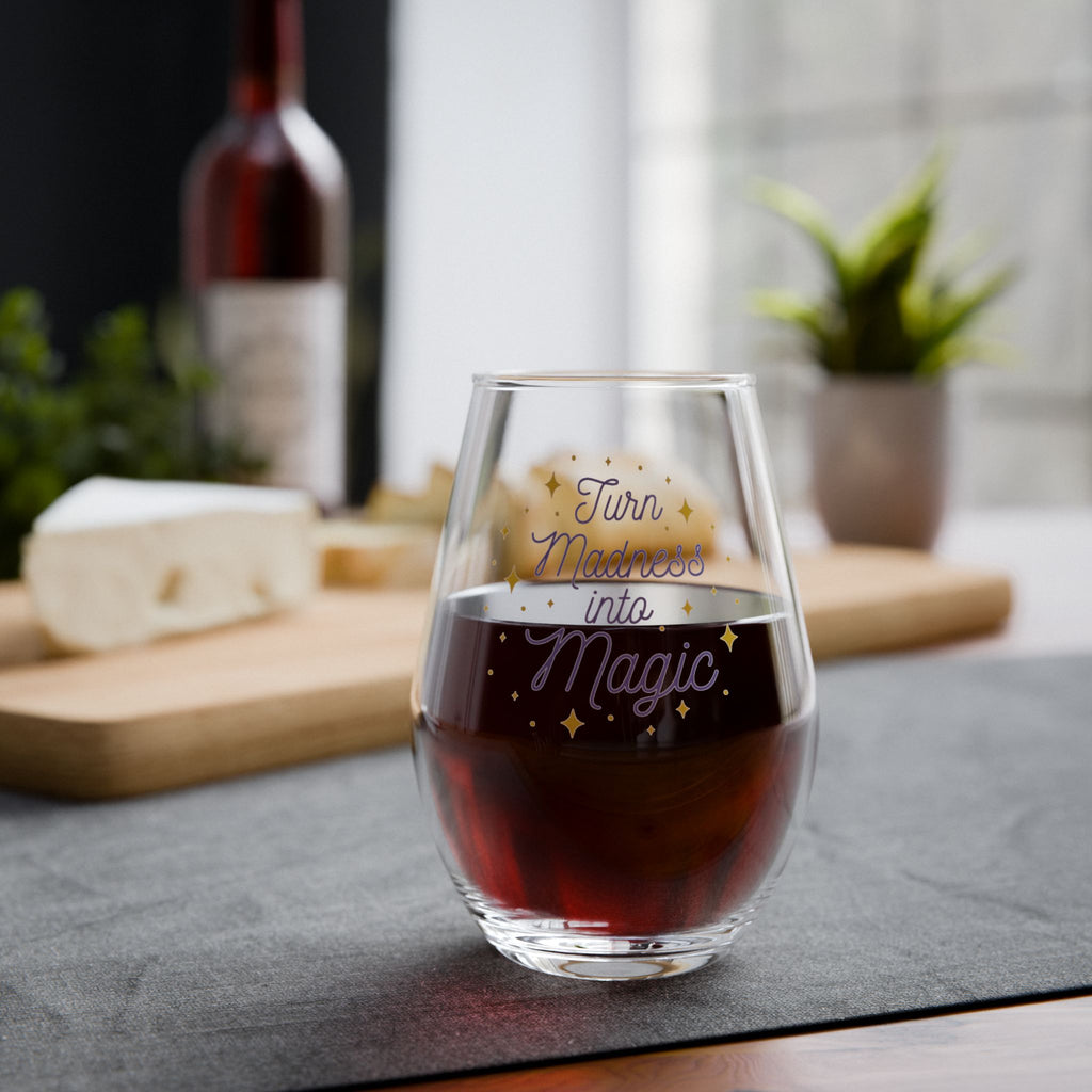 Stemless Wine Glass - "Turn Madness into Magic" Inspirational Wine Glass, 11.75oz